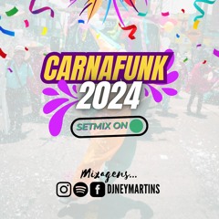 CarnaFunk 2024 - SetMix Oficial - Ney Martins DJ - Varginha MG