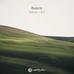Lost Rhythms Podcast | 015: RODERIC