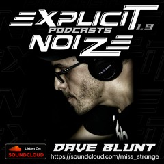 Explicit Noize Podcast 1.9 ft Dave Blunt