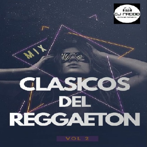MIX CLASICOS DEL REGGAETON VOL2 DJ FREDD 2020