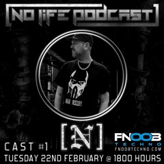 [N] - No Life Podcast 1 - FNOOB Techno