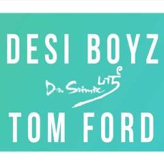 Desi Boyz In Tom Ford #DontRush