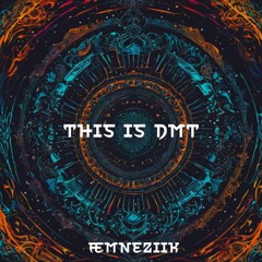 This Is DMT