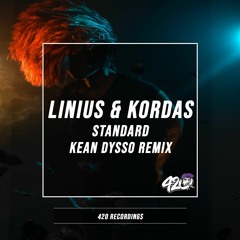 Linius Ft. Kordas - Standard (KEAN DYSSO Remix) [OUT NOW]