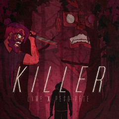 Killer (feat. PE$O PETE)