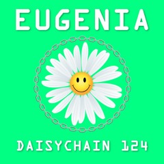 Daisychain 124 - Eugenia