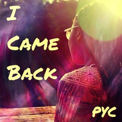PYC - I Came Back (Remastered)  (Buy Link --> Free Download)