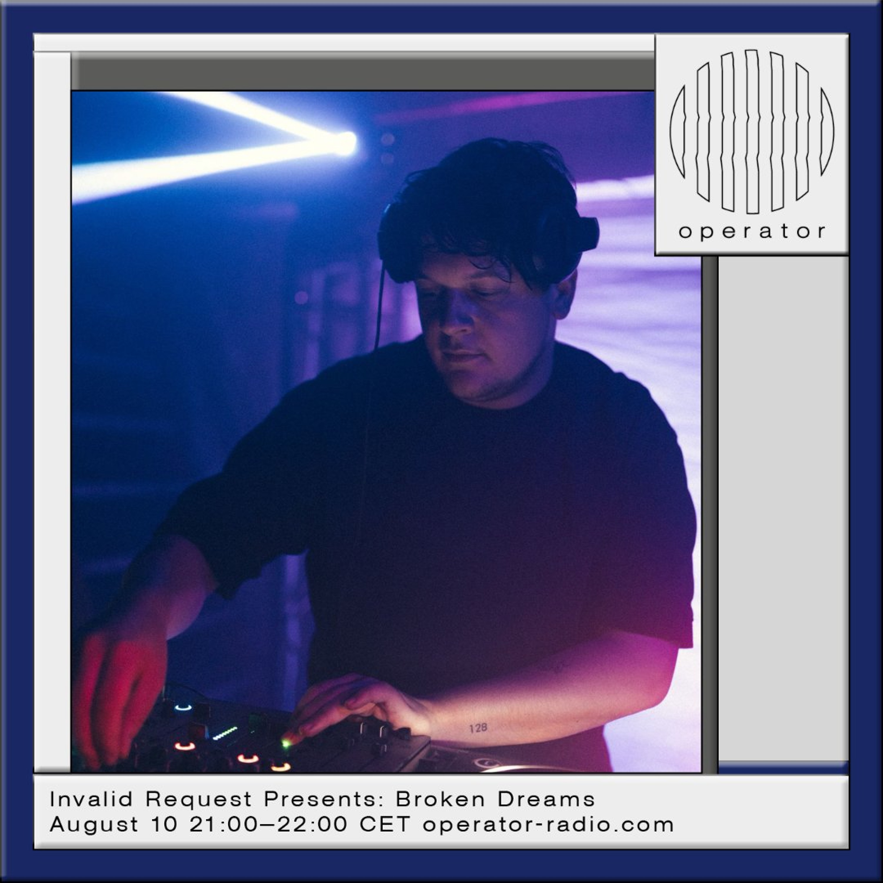 Invalid Request Presents- Broken Dreams - 10th August 2026 episode artwork