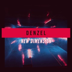 DENZEL - NEW DIMENSION (PART OF THE LAZERS EDGE E.P OUT ON BEATPORT THIS SUMMER)