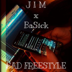 Sad Freestyle JIM x BaSick.wav