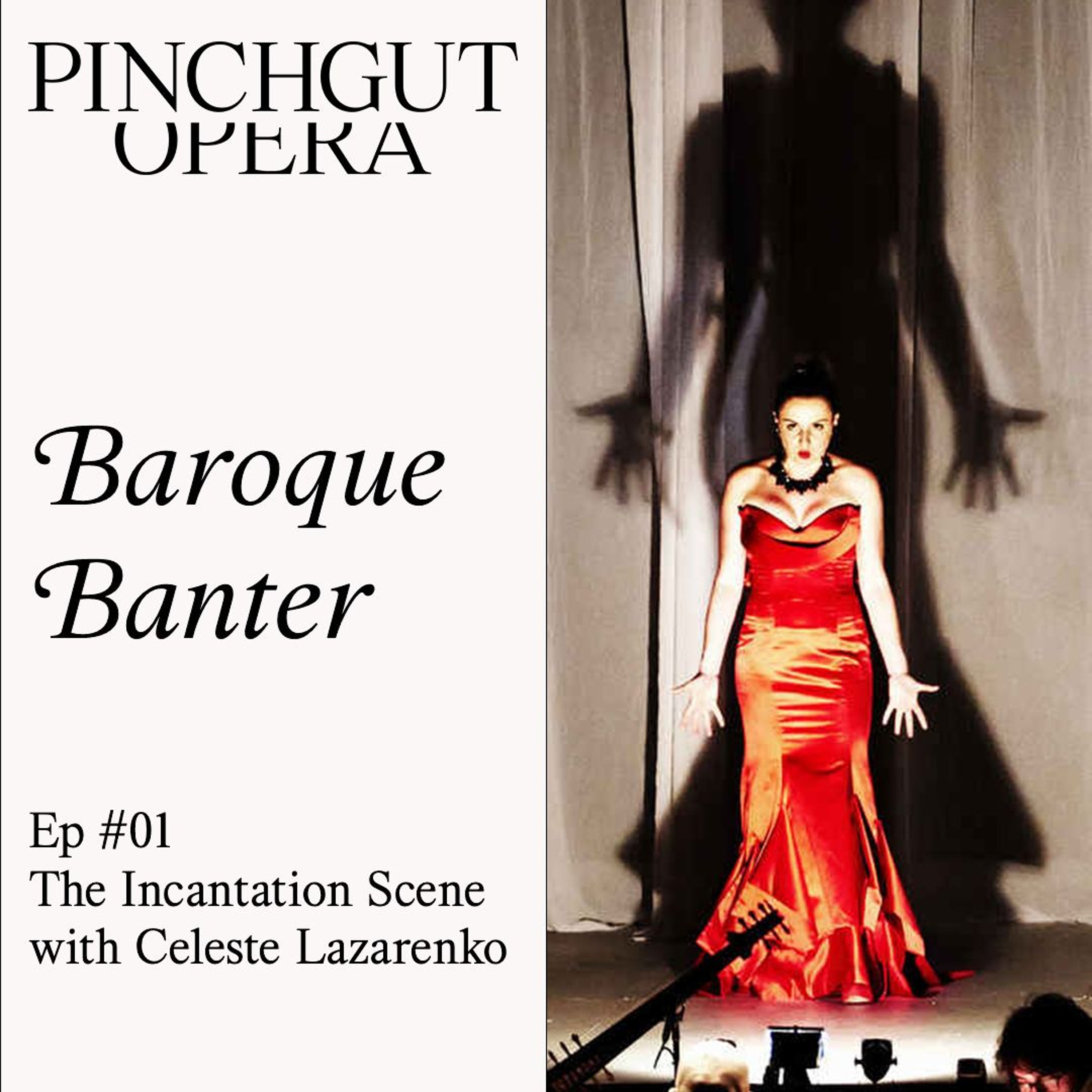 Baroque Banter: Episode 01 - The Incantation Scene with guest Celeste Lazarenko