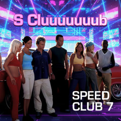 Speed Club 7 - S Cluuuuuuub [Miracle D's speedfreak cut]