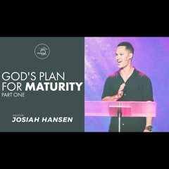 God's Plan For Maturity #1 - Ps Josiah