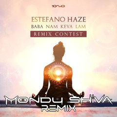 Estefano Haze - Baba Nam Keva Lam (Mondu Shiva Remix) Free Download