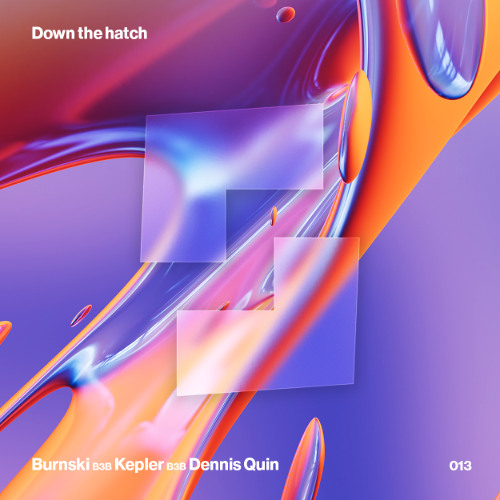 DOWN THE HATCH 013 - Burnski, Kepler, Dennis Quin B3B @ QUINvites | 23-08-2024