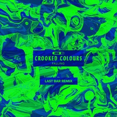 Crooked Colours - Falling (Last Bar Remix) [Extended Mix]