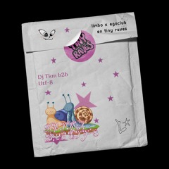 Dj Tkm b2b Utf-8 @TinyRaves [Limbo x Egoclub]