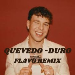 Quevedo - Duro (FLAVO Remix)