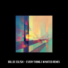 BILLIE EILISH - EVERYTHING I WANTED REMIX