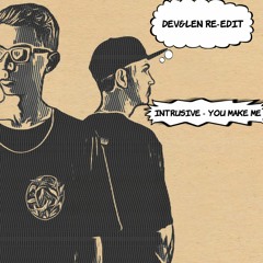 Intrusive - You Make Me (Dev&len Re-Edit)FREE DOWNLOAD