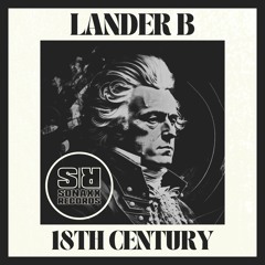 Lander B - 18TH CENTURY (Original Mix)