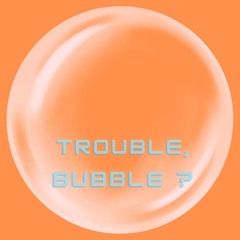 2.Trouble, Bubble? - Live @ The North London Tavern