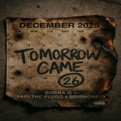 Bubba G - TOMORROW CAME