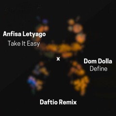 Anfisa Letyago - Take it easy / Dom Dolla - Define / Mashup Remix
