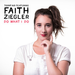 Do What I Do (feat. Faith Ziegler)