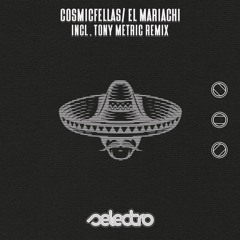 CosmicFellas - El Mariachi (Original Mix) [Selectro]