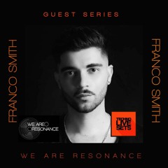 Franco Smith - We Are Resonance Guest Series #176