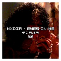 nxdia - eyes on me (ac flip)