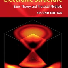 ❤PDF⚡ Electronic Structure: Basic Theory and Practical Methods