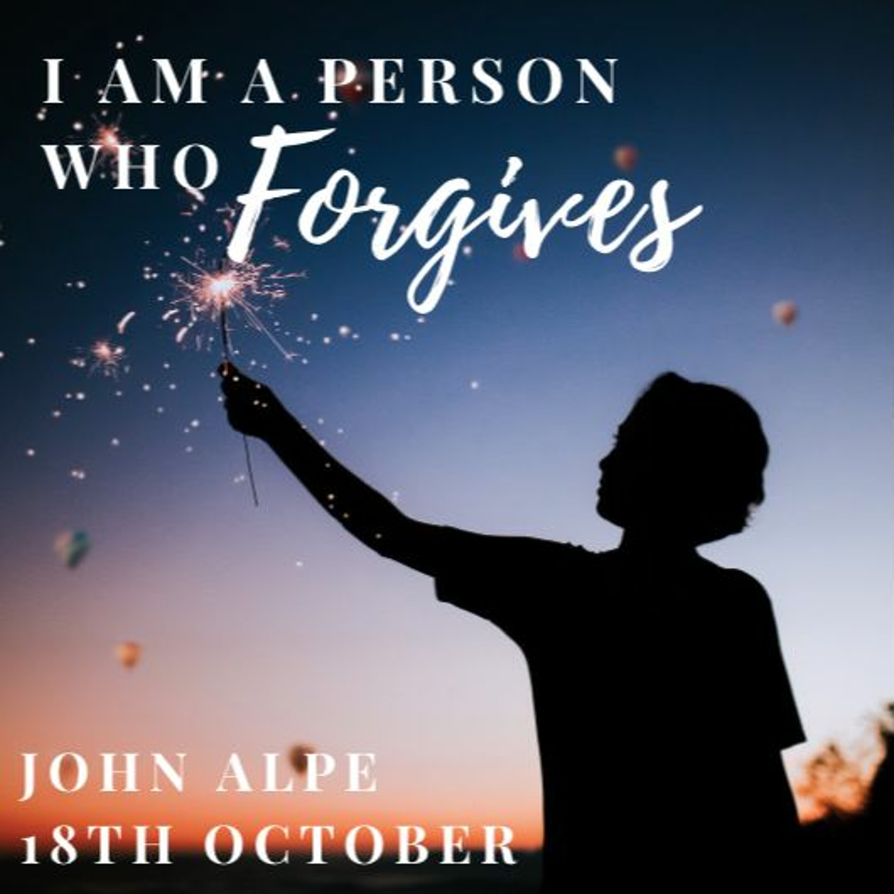 2020-10-18 John Alpe: I am a Person Who Forgives episode artwork