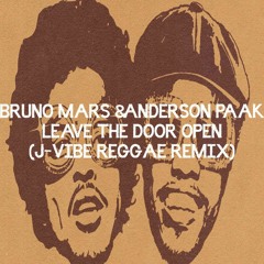 Bruno Mars & Anderson Paak - Leave The Door Open (J - Vibe Reggae Remix)