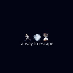 A Way To Escape (Rough Mix)