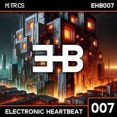 M3TR1CS - Electronic Heartbeat 007 - EHB007 (Mashup Pack Included)
