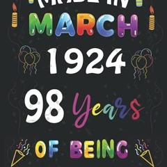 ✔read❤ Made in March 1924, 98 Years of Being Awesome: Funny 98 th Birthday, 98 Years