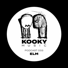 Kooky Music Podcast #33 - ELM