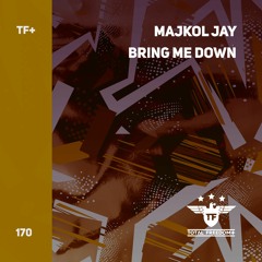 Majkol Jay - Bring Me Down