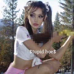 $tupid hoe$ prod ENRGYBEATS