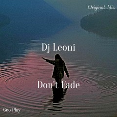 Dj Leoni - Don't Fade