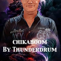 CHIKABOOM BY THUNDERDRUM