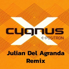 Cygnus X - Positron (Julian Del Agranda Dub Mix) [Free DL]