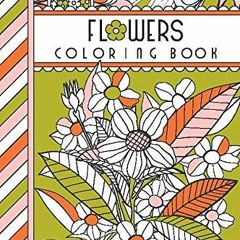 [FREE] KINDLE 🖊️ Flowers: 4" x 6" Pocket Coloring Book Featuring 75 Floral Designs F