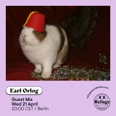 Earl Orlog – Guest mix for "Refuge Worldwide"