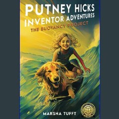 Download Ebook 🌟 The Buoyancy Project: Putney Hicks Inventor Adventures–Book 2 eBook PDF