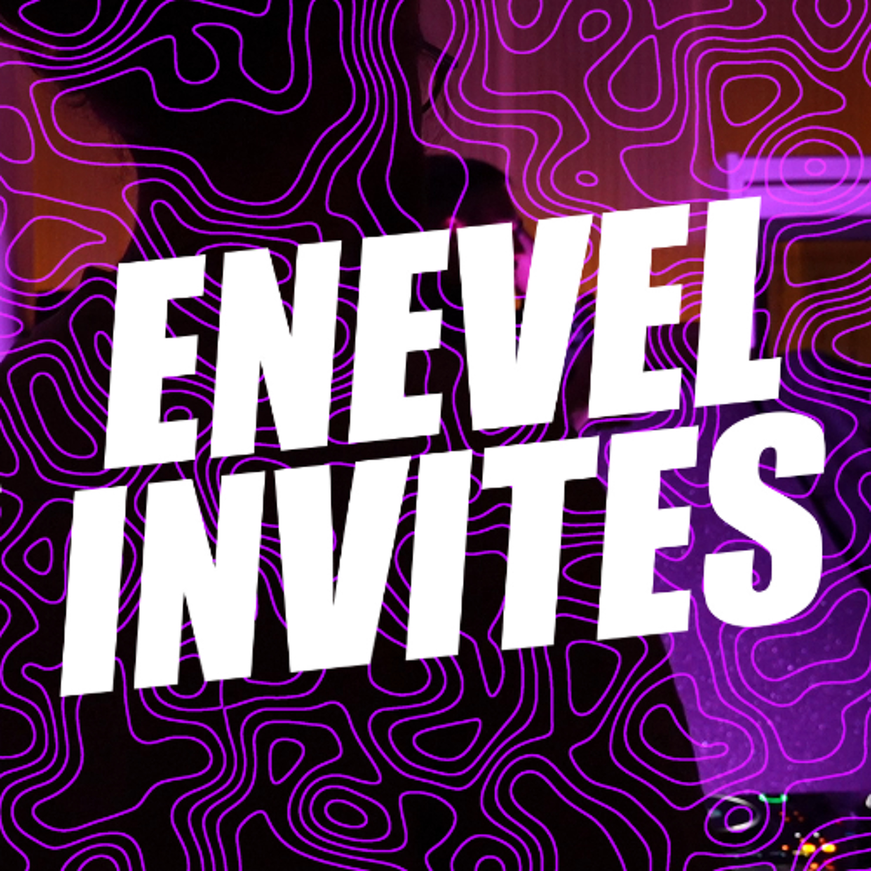 Enevel Invites #04 - Triptamina x Bibanchy x Enevel episode artwork