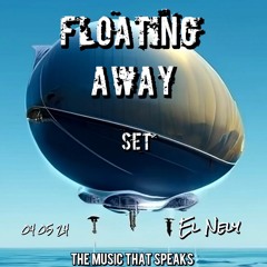 FLOATING AWAY - SET  REC-2024-05-04