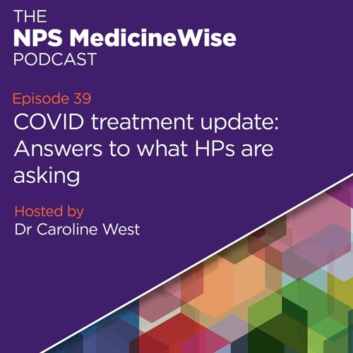Episode 39: COVID treatment update: Answers to what HPs are asking